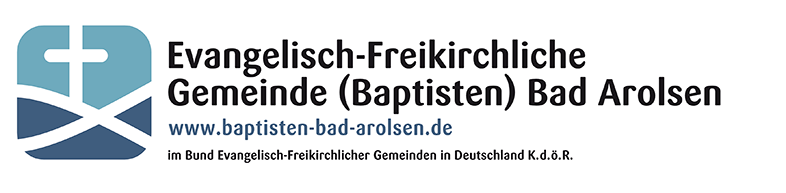 Bund Evangelisch-Freikirchlicher Gemeinden in Deutschland K.d.ö.R. Evangelisch-Freikirchliche Gemeinde (Baptisten) Bad Arolsen